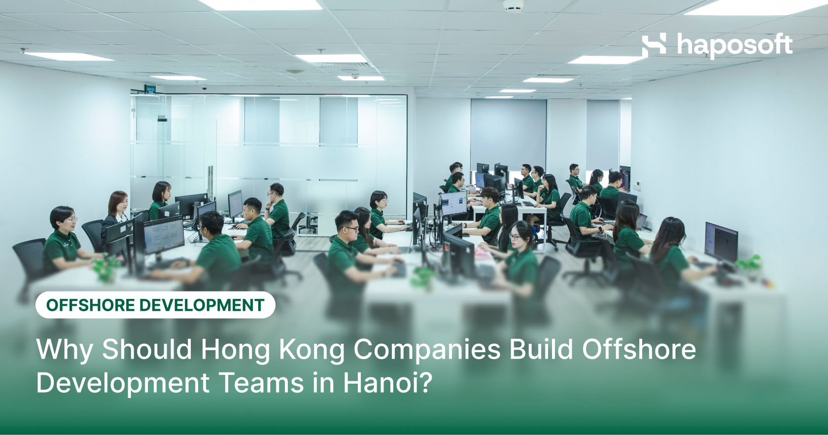 Why Should Hong Kong Companies Build Offshore Development Teams In Hanoi?
